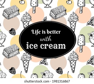 Life is better with ice cream. Ice cream vector seamless pattern. Summer background for banner, poster, food design.