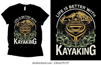 Life is Better with Kayaking graphic t-shirt design
