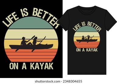 Life Is Better Kayaking T Shirt Design Template Vector