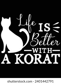 Life is better with a korat - EPS file for cutting machine. You can edit and print this vector art with EPS editor.