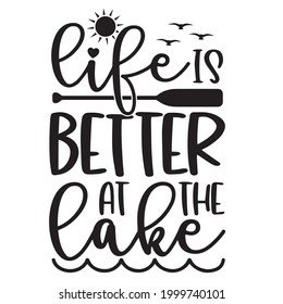 life is better at the lake background inspirational positive quotes, motivational, typography, lettering design