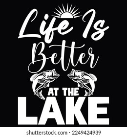 Life Is Better At The Lake Fishing Boat Funny Fishing T Shirt Design