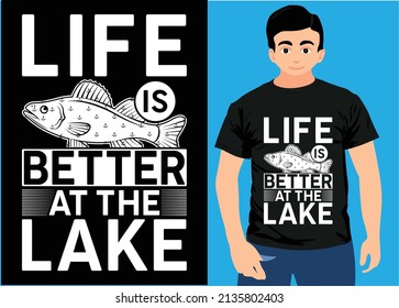 Life is Better At the Lake. Fishing Hobby Shirt. This Is My Fishing T-Shirt.