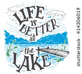 Life is better at the lake. Lake house decor sign in vintage style. Lake sign for rustic wall decor. Lakeside living cabin, cottage hand-lettering quote. Vintage typography illustration