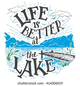 Life is better at the lake. Lake house decor sign in vintage style. Lake sign for rustic wall decor. Lakeside living cabin, cottage hand-lettering quote. Vintage typography illustration