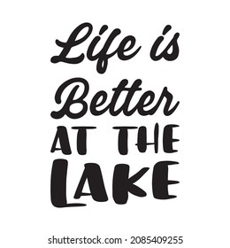 life is better at the lake letter quote