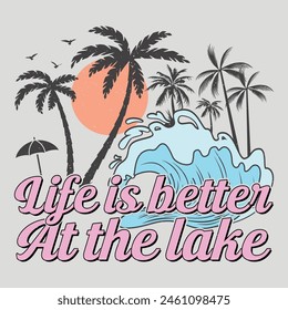 Life Is Better At The Lake Surfing Beach Sunset Lake Vintage Summer Sublimation T-Shirt Design