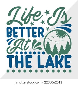 Life Is Better At The Lake SVG Printable Vector Illustration