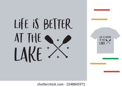 Life is better at the lake t shirt design