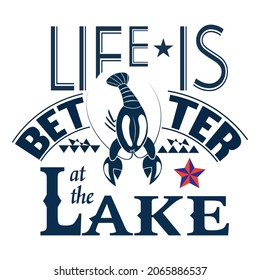 Life is better at the lake t-shirt design, vector file.