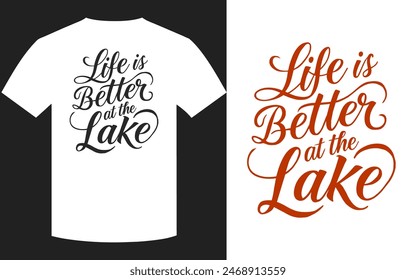 Life is better at the lake typography t-shirt design