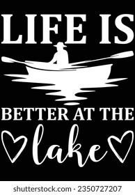 Life is better at the lake vector art design, eps file. design file for t-shirt. SVG, EPS cuttable design file