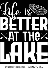 Life is better at the lake vector art design, eps file. design file for t-shirt. SVG, EPS cuttable design file