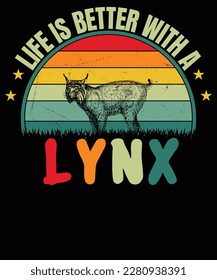 life is better with a lynx t shirt design