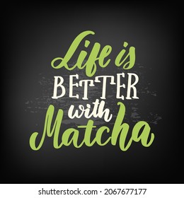 Life is better with Matcha. Matcha hand drawn vector lettering word with leaf decor. For packing, stickers, napkins, postcards. Design element, vector text, calligraphy vector 