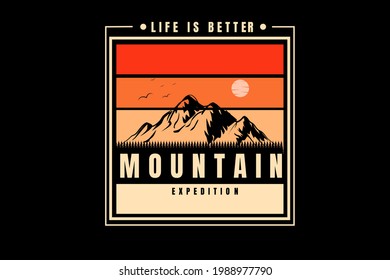 life is better mountain expedition color orange and yellow