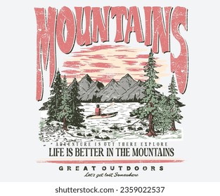 Life is  better in the mountain. Outdoor adventure graphic print design.