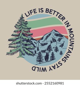 Life is Better in Mountains Stay