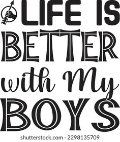 Life is Better with My Boys