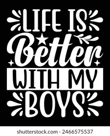 Life Is Better With My Boys T-shirt Design