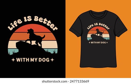 Life Is Better With My Dog Ready To Print T Shirt Design, Wall Art, Mug, Sticker, Banner, Tee, Hoodie, Vector, Illustration