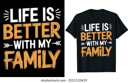 Das Leben ist besser mit meiner Familie T-Shirt Design, Familie T-Shirt Design, Typografie T-Shirt Design