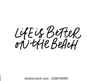 Life is better on beach hand drawn vector black cursive lettering. Monochrome summertime handwritten calligraphic quote. Summer travel, sea coast vacation poster, banner, t-shirt print 