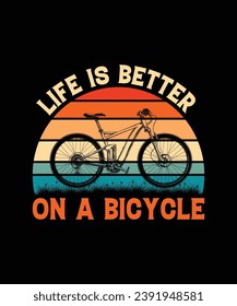 Life is better on a bicycle t shirt design