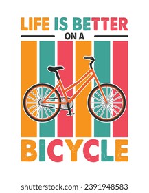 Life is better on a bicycle t shirt design