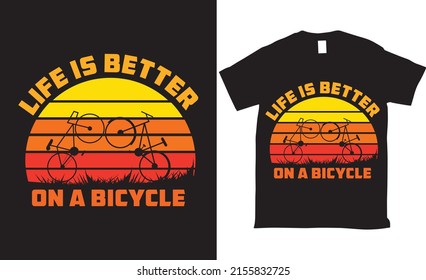 life is better on a bicycle Vector tshirt design
