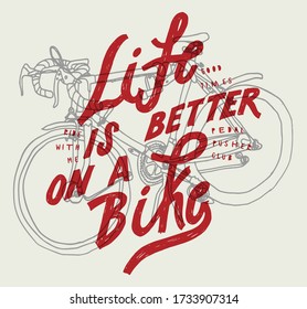 Life Is Better On A Bike. Bicycle Doodle Drawing Illustration. Motivational Quote Typography Bicycle T-shirt Print.