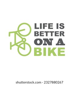 Life is better on a bike, green bike with t-shirt lettering.