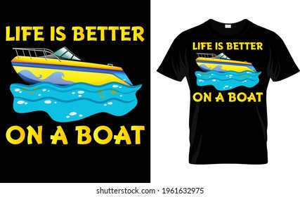 Life Is Better On A Boat