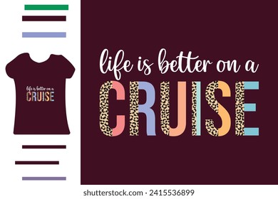 life is better on cruise t shirt design