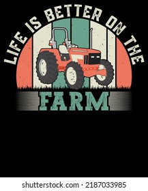 LIFE IS BETTER ON THE FARM DESIGN FOR AGRICULTURE LOVER