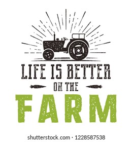 Life is better on the Farm emblem. Vintage hand drawn farming logo. Natural products poster. Retro distressed style. Stock vector farmers illustration isolated on white background.