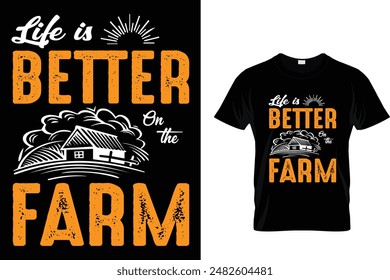 Life is better on the farm - Farmer T Shirt