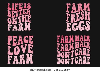 Life is Better on the Farm, Farm Fresh Eggs, Peace Love Farm, Farm Hair Don't Care retro T-shirt svg