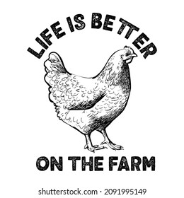 life is better on the farm Funny chiken lovers Quote 