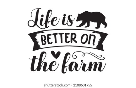 life is better on the farm - hand-drawn calligraphy.  Vector illustration for housewarming posters, banners, cards, Flyer,