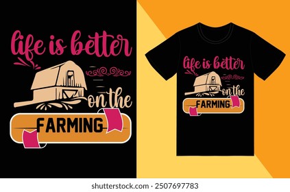 life is better on the farm shirt design