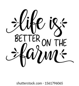 Life is better on the farm vector file. Farmers decor. Isolated on transparent background..