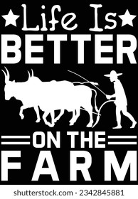Life is better on the farm vector art design, eps file. design file for t-shirt. SVG, EPS cuttable design file svg