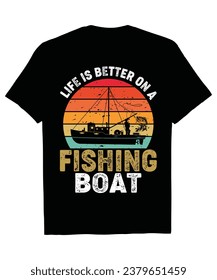  Life is Better On a fishing Boat t-shirt design, fishing boat t-shirt design