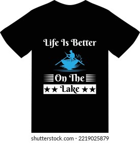 Life is better on the lake t shirt design 