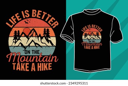 life is better on the mountain take a hike t shirt design