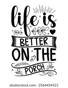 life is better on the porch t shirt design.