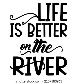 Life Better On River Vector File Stock Vector (Royalty Free) 2157383963 ...