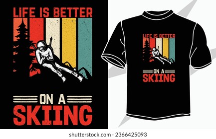 Life Is Better on A Skis Funny Skiing Sports Retro Vintage Ski T-shirt Design