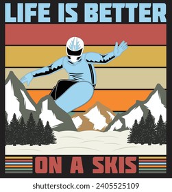 LIFE IS BETTER ON A SKIS, T-SHIRT DESIGN